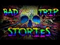 5 true bad trip stories vol 2  shrooms dmt  ayahuasca