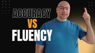 Want to Speak Confidently Focus on Fluency, Not Accuracy
