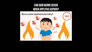 Can skin burns occur when applying aspirin? #pharmacology #burns #aspirin #dermatology