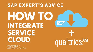 🟠 How to integrate Qualtrics and SAP Service Cloud
