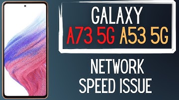 Samsung Network Speed Show Galaxy A73 5g, A53 5g