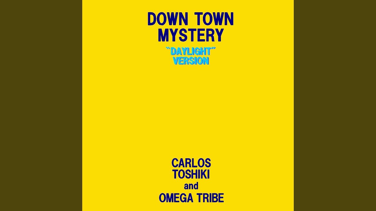 カルロストシキ & オメガトライブ / DOWN TOWN MYSTERY | PASSTIME