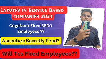Layoffs in Cognizant , Accenture & TCS 2023 || Layoffs in service based companies || Recession 2023