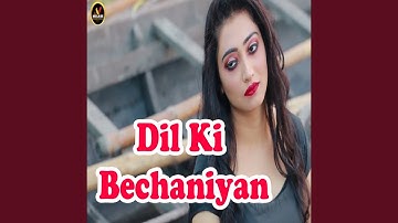 Dil Ki Bechaniyan