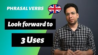 Phrasal verbs: 3 usages of Looking forward to