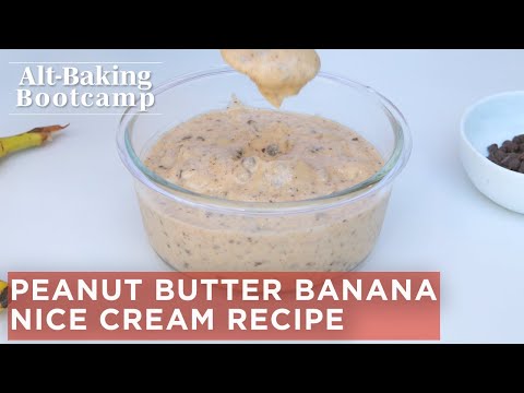 Three Ingredient Peanut Butter Banana Nice Cream Recipe | Alt-Baking Bootcamp | Well+Good