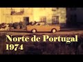 Norte de Portugal | 1974