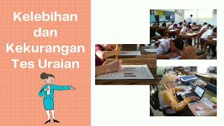 KELEBIHAN DAN KEKURANGAN TES URAIAN | ESSAY TEST BENEFITS AND DISADVANTAGES