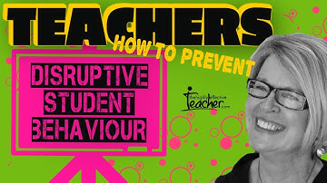 Classroom Management: Prevent disruptive student behaviour with clear expectations