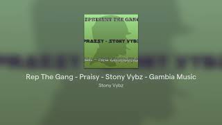 Rep The Gang - Praisy - Stony Vybz - Gambia Music- New