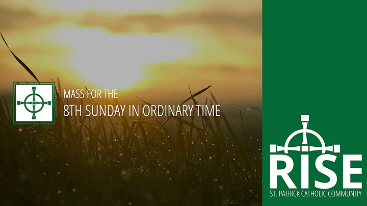 Mass - February 27, 2022 (The 8th Sunday in Ordinary Time)
