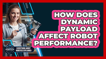 How Does Dynamic Payload Affect Robot Performance?