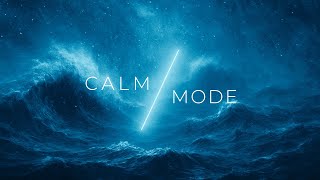 Calm Mode | Focus Minimal Ambient Music for Deep Concentration &Low-Noise Studying 2 Hours