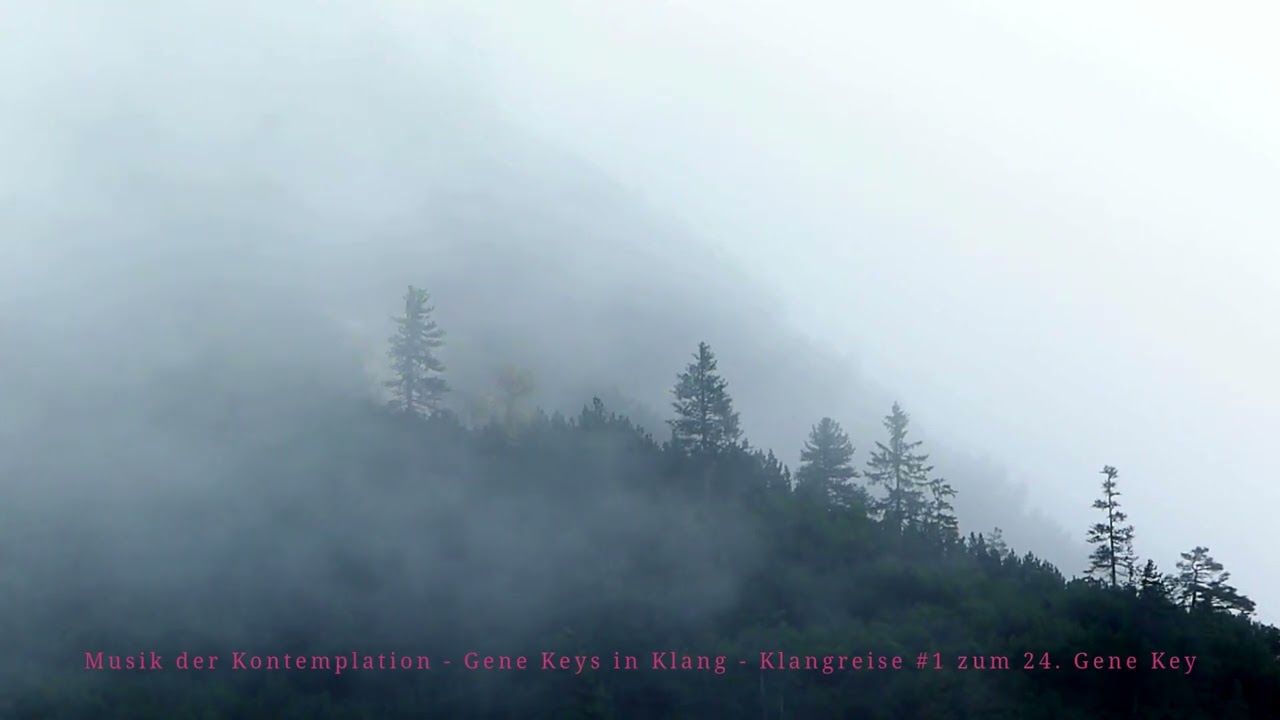 Musik der Kontemplation - Gene Keys in Klang - Klangreise #1 zum 24. Gene Key
