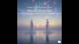 Fading Shadows 🌙 (Dream Pop Sad Song) | Lyrics