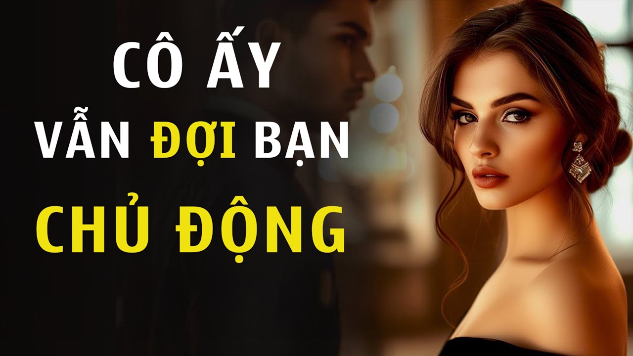 11 Dấu Hiệu Cô Ấy Âm Thầm Chờ Bạn Quay Lại | Chủ Nghĩa Khắc Kỷ