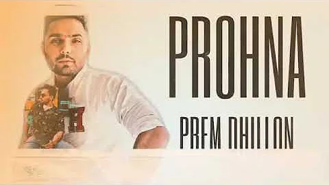 Prohna (Leaked Song) Prem Dhillon New punjabi latest song 2021 🎵🎵