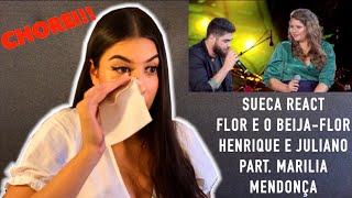 SUECA REAGINDO A FLOR E O BEIJA FLOR | HENRIQUE E JULIANO PART.  MARILIA MENDONÇA | EMOCIONAL!