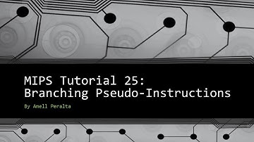 MIPS Tutorial 25   Branching Pseudo   Instructions