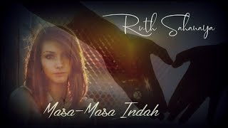 Ruth Sahanaya - Masa Masa Indah (with lyrics)