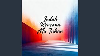 Indah Rencana Mu Tuhan (Remastered 2025)