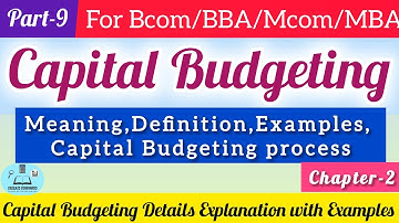 #9 Capital Budgeting | Financial Management | Capital Budgeting Details Explanation With Examples 