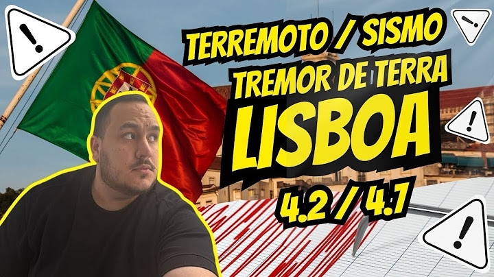 Terremoto em Lisboa (2025) 4,7 de Magnitude - Sismo em Lisboa 17/02/2025 - 13:24