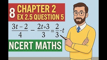 Class 8 Chapter 2 Ex 2.5 Question 5 | (3t-2)/4-(2t+3)/3=2/3-t | NCERT Maths