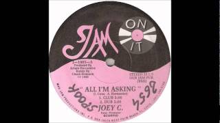 Download Lagu JOEY C. - '' ALL I'M ASKING '' ( CLUB ) ( A1 ) OUR JAM PUB 1990 REF J 1003 B ( JOSETX ) MP3 Download Lagu JOEY C. - '' ALL I'M ASKING '' ( CLUB ) ( A1 ) OUR JAM PUB 1990 REF J 1003 B ( JOSETX ) MP3