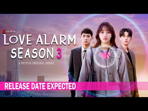 Love Alarm Season 3 Release Date Expected