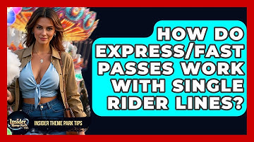 How Do Express/Fast Passes Work With Single Rider Lines? - Insider Theme Park Tips