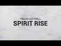 Spirit rise  travis cottrell lyric