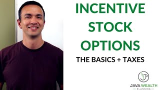 Incentive Stock Options: The Basics & Taxes