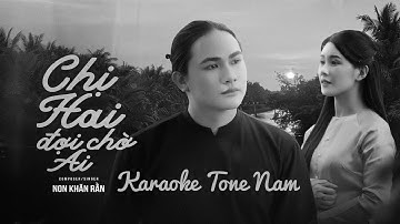 [Karaoke Tone Nam] Chị Hai Đợi Chờ Ai - Non Khăn Rằn