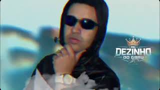 2 Pé na Porta - Mc Dezinho do Grajaú (DJ ORIGINAL BEAT TG ) & {Prod. Menino W}