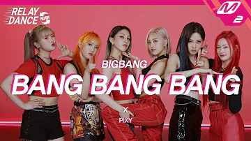 [릴레이댄스 어게인] PIXY(픽시) - 뱅뱅뱅 (BANG BANG BANG)  (Original song by. BIGBANG) (4K)