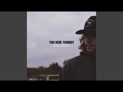 Josh Meloy - You Here Tonight