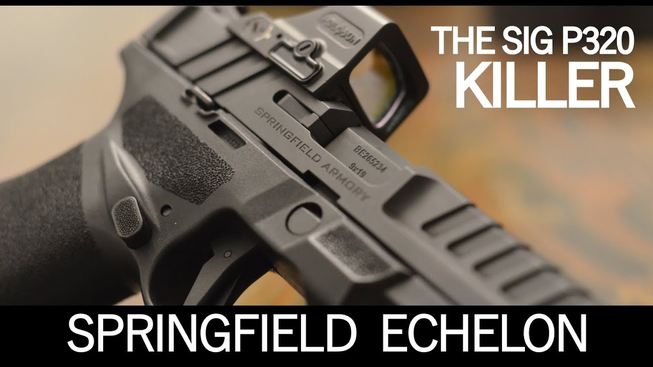 SPRINGFIELD ECHELON BETTER THAN SIG?