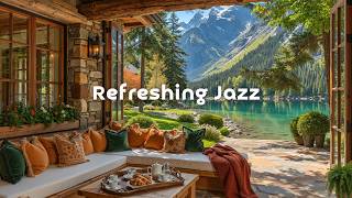 Refreshing Autumn Jazz in a Cozy Lakehouse | Soft Elegant Jazz at Mountain Views for Reading, Focus