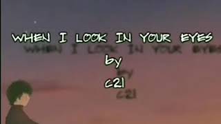 Watch C21 When I Look In Your Eyes video