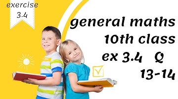 Ex 3.4 | Question 13 - 14 | General math class 10th | 3.4 Arts maths 10 class | 3.4  q 13 ,14 |