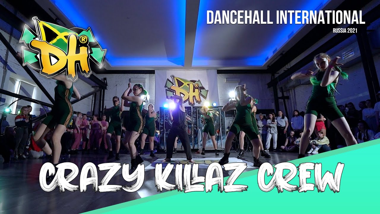 Dancehall International Russia 2021 - Stage Killaz - Crazy Killaz Crew