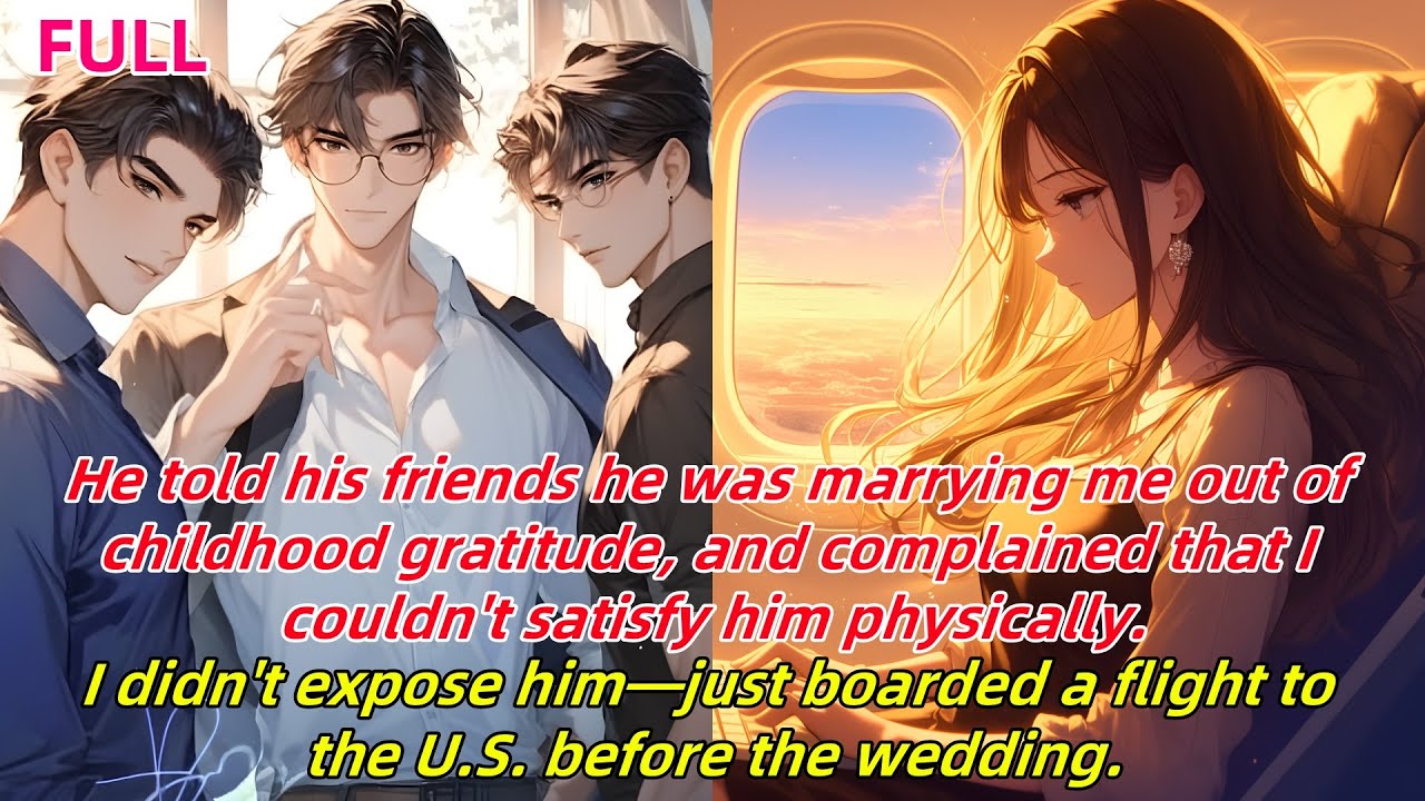 📕He married me out of gratitude,complained I couldn’t satisfy him,I flew to theUS before the wedding