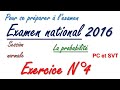 CORRECTION DE L'EXERCICE N°4 sur LA PROBABILITE EXAMEN NATIONAL 2016 session normal niveau 2BAC SPC