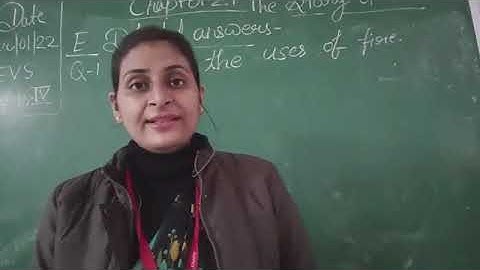 Class IV EVS 20 01 2022 by Ms Akanksha Mishra Chapter 21 The Story of Fire Question Answers
