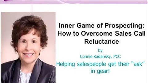 Inner Game of Prospecting :  How to Overcome Sales Call Reluctance