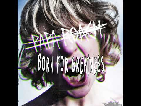 Papa Roach Born For Greatness Papa Roach Born For Greatness