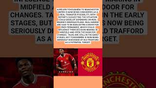 TCHOUAMÉNI TO MANCHESTER UNITED COULD BE ON THE TABLE 🤯🔴 #MUFC #Transfers #Shorts