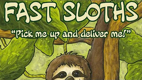 First Impressions: Fast Sloths