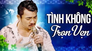 Sầu Rụng Tim Khi Nghe Bài Hát Này TÌNH KHÔNG TRỌN VẸN - Quang Nhi | Lãng Tử Bolero Cực Sầu